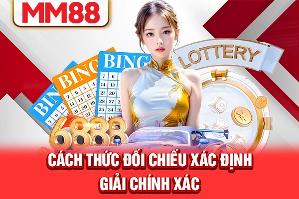 Cách thức đối chiếu xác định giải chính xác Cách thức đối chiếu xác định giải chính xác