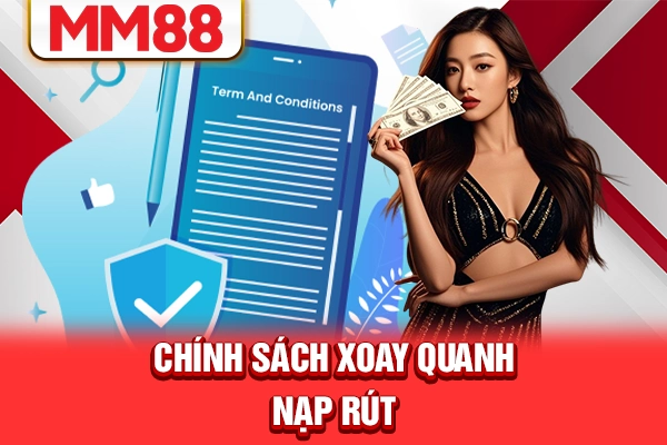 Chính sách xoay quanh nạp rút Chính sách xoay quanh nạp rút