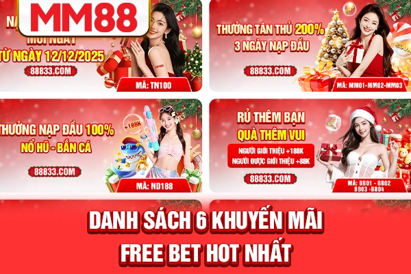 Danh sách 6 khuyến mãi free bet hot nhất Danh sách 6 khuyến mãi free bet hot nhất