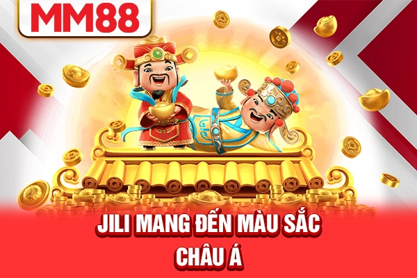JILI mang đến màu sắc châu Á JILI mang đến màu sắc châu Á