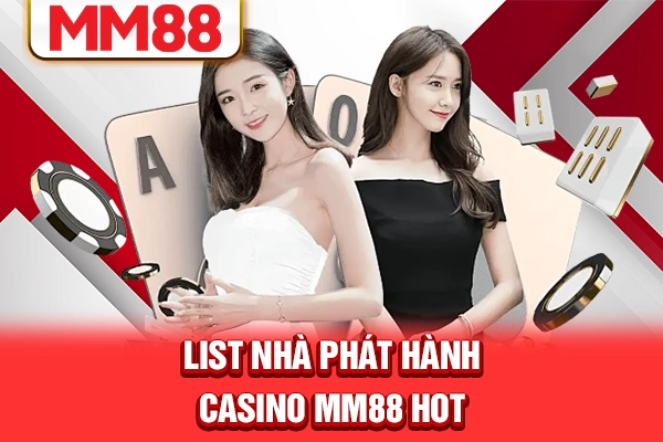 List nhà phát hành casino MM88 hot List nhà phát hành casino MM88 hot