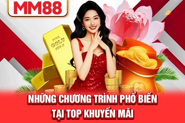 Những chương trình phổ biến tại top khuyến mãi Những chương trình phổ biến tại top khuyến mãi