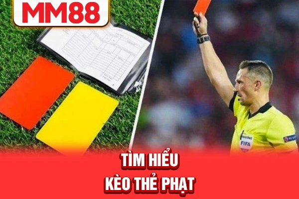 Tìm hiểu kèo thẻ phạt Tìm hiểu kèo thẻ phạt