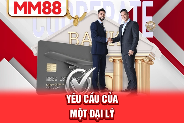 Yêu cầu của một đại lý Yêu cầu của một đại lý